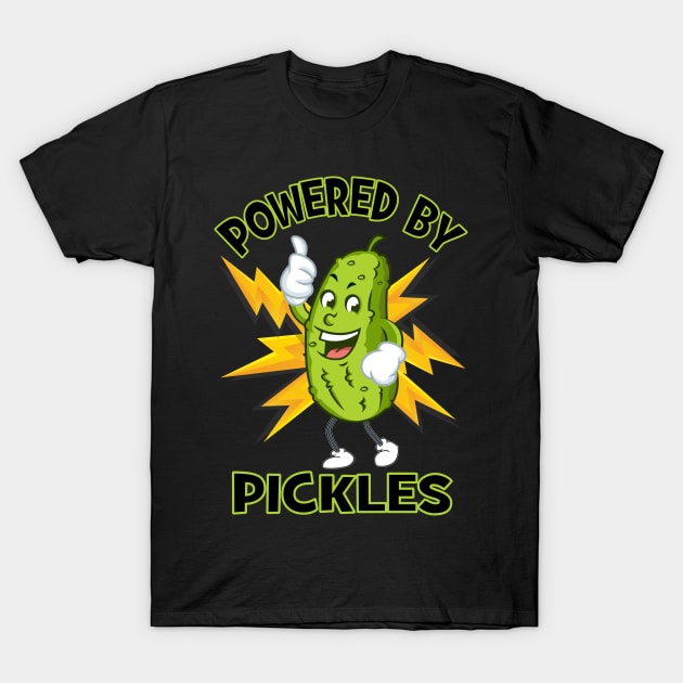 Funny Powered By Pickles Great Pickle Lover Gift Idea T-Shirt by FilsonDesigns